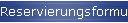 Reservierungsformular