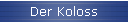 Der Koloss