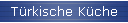 T�rkische K�che